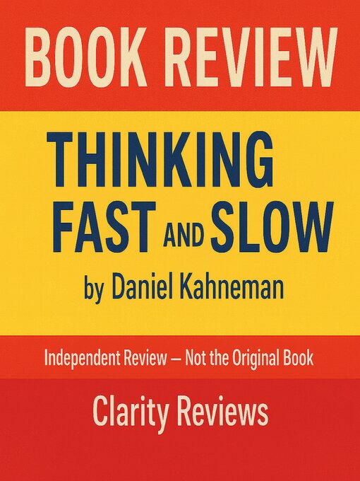 Title details for Thinking, Fast and Slow — Book Review — Daniel Kahneman by Clarity Reviews - Available